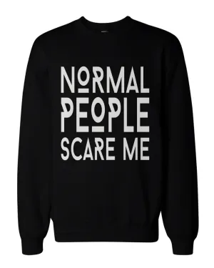 Humorous Graphic Sweatshirts in Black - Normal People Scare Me
