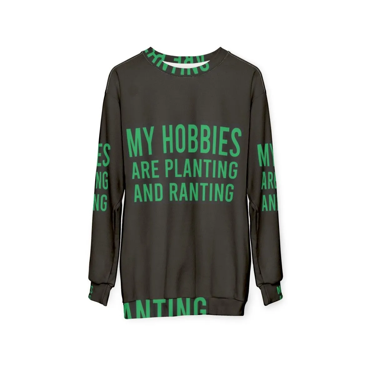 "My Hobbies Are Planting & Ranting" Funny Gardening Sweatshirt
