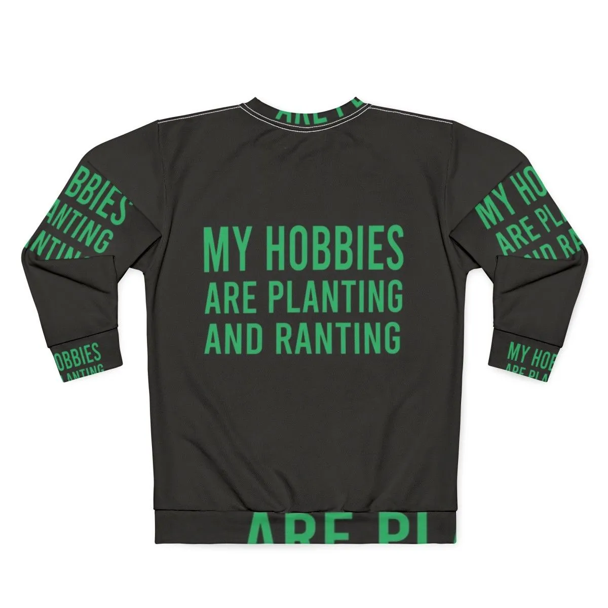 "My Hobbies Are Planting & Ranting" Funny Gardening Sweatshirt