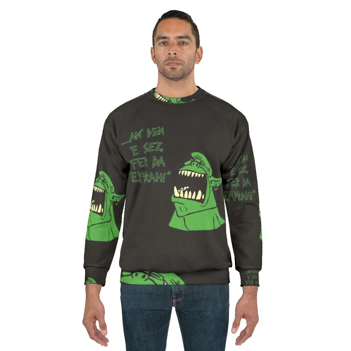 "Ork An Den E Sez 'Fer Da Emprah' Warhammer 40K Sweatshirt"