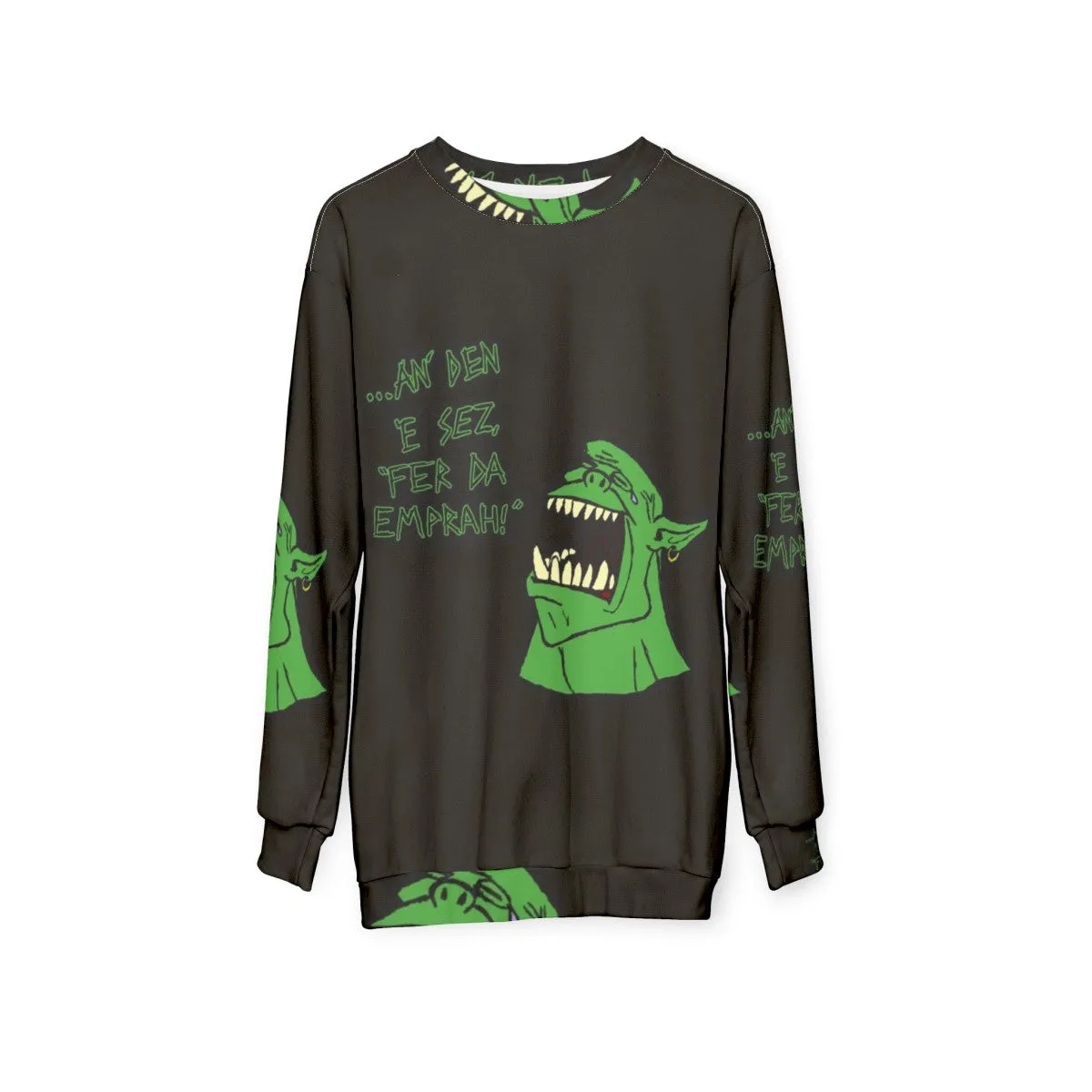"Ork An Den E Sez 'Fer Da Emprah' Warhammer 40K Sweatshirt"