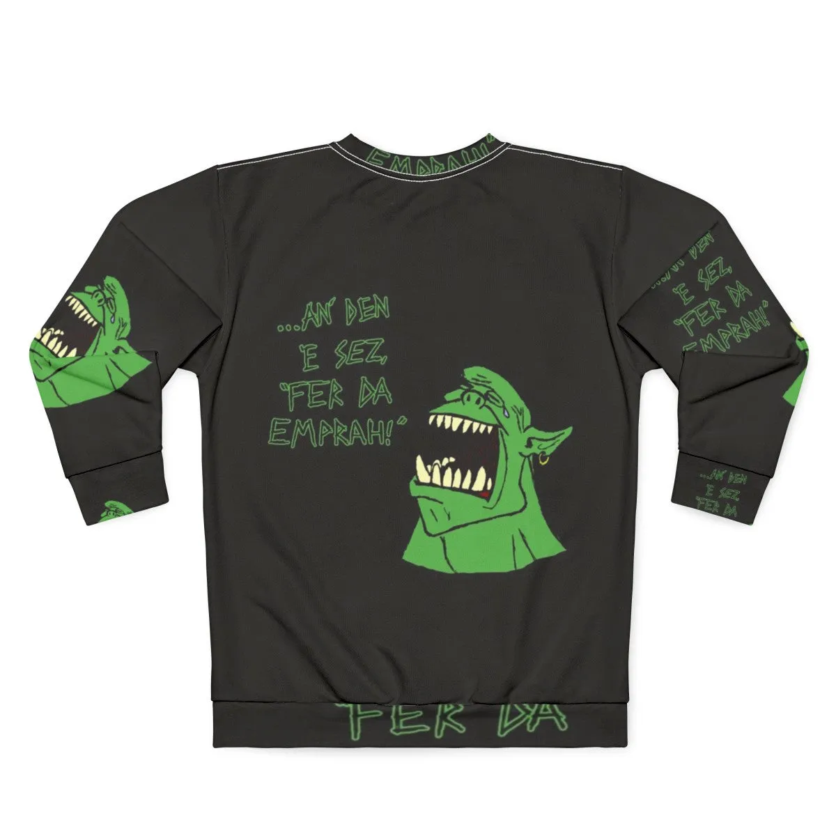 "Ork An Den E Sez 'Fer Da Emprah' Warhammer 40K Sweatshirt"