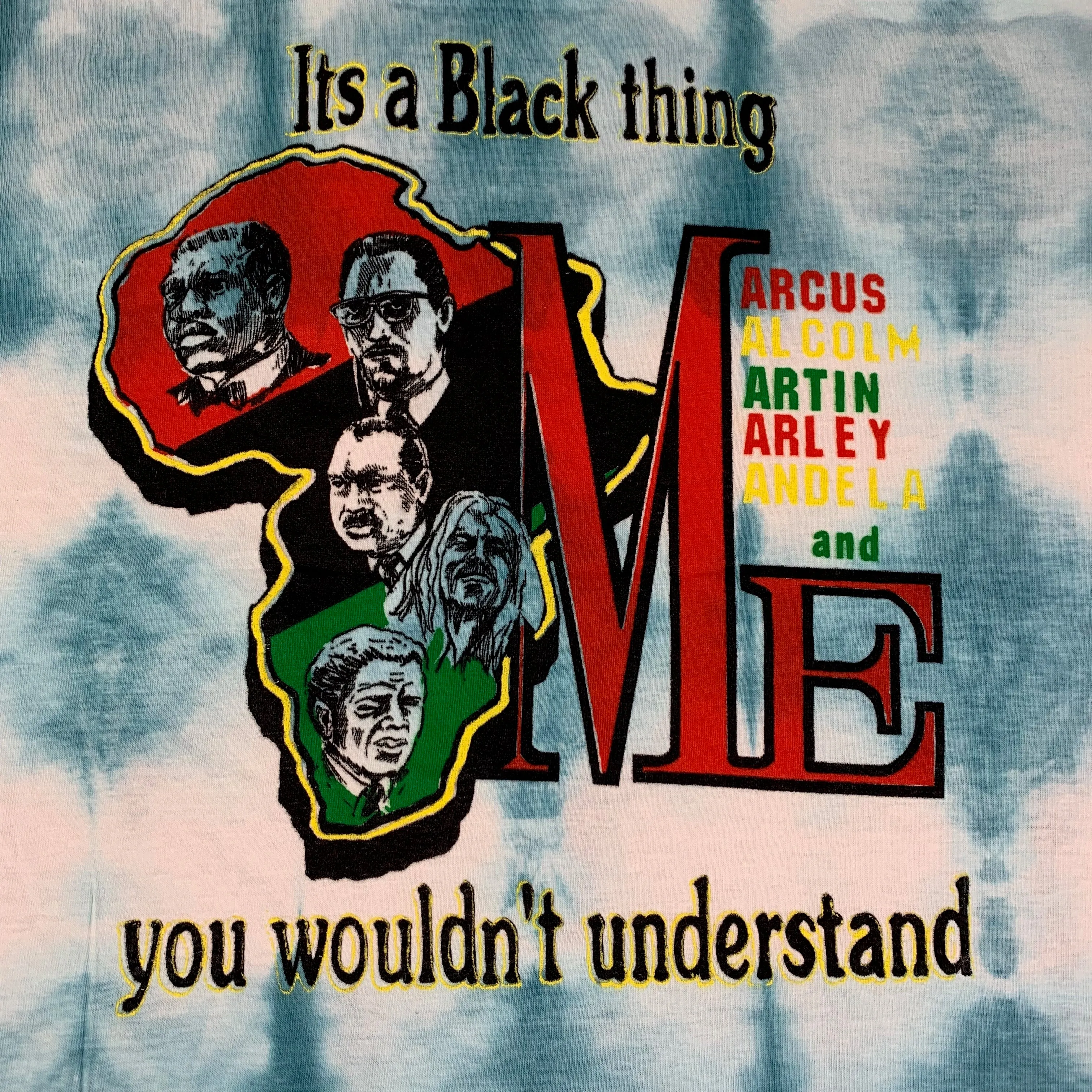 Vintage MLK Malcolm X Bob Marley Mandela Garvey "It's A Black Thing" Tie Dye T-Shirt